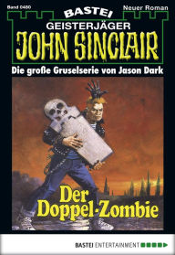 Title: John Sinclair 480: Der Doppel-Zombie, Author: Jason Dark