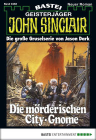 Title: John Sinclair - Folge 0482: Die mörderischen City-Gnome, Author: Jason Dark