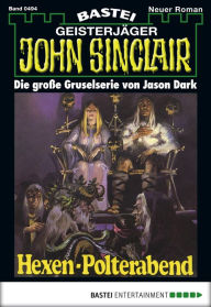 Title: John Sinclair 494: Hexen-Polterabend (2. Teil), Author: Jason Dark