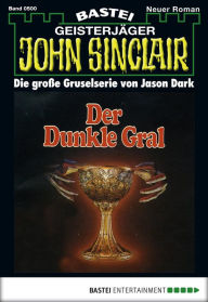 Title: John Sinclair 500: Der Dunkle Gral (2. Teil), Author: Jason Dark