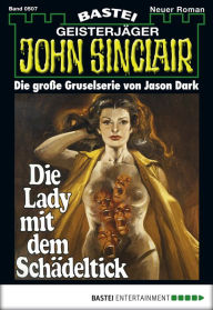 Title: John Sinclair - Folge 0507: Die Lady mit dem Schädeltick, Author: Jason Dark