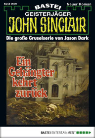 Title: John Sinclair 509: Ein Gehängter kehrt zurück, Author: Jason Dark