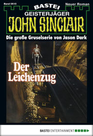 Title: John Sinclair - Folge 0510: Der Leichenzug, Author: Jason Dark