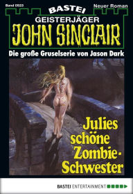 Title: John Sinclair - Folge 0523: Julies schöne Zombie-Schwester, Author: Jason Dark