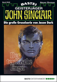 Title: John Sinclair 545: Der teuflische Engel (1. Teil), Author: Jason Dark