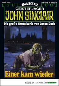 Title: John Sinclair 552: Einer kam wieder, Author: Jason Dark