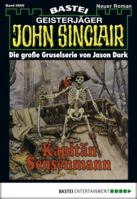 Title: John Sinclair 559: Kapitän Sensenmann, Author: Jason Dark