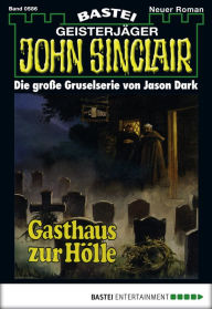 Title: John Sinclair 586: Gasthaus zur Hölle, Author: Jason Dark