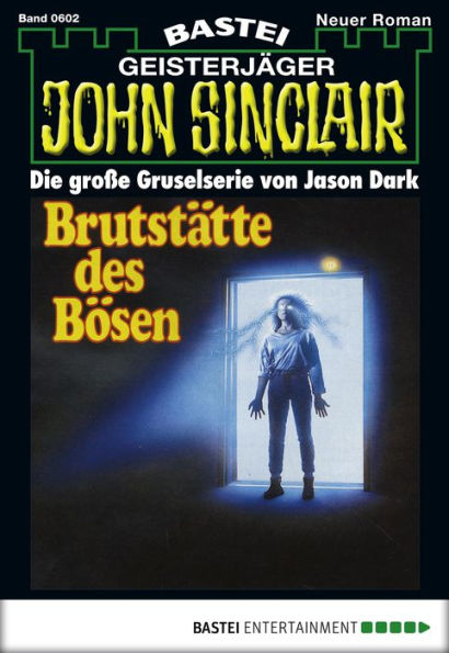 John Sinclair 602: Brutstätte des Bösen