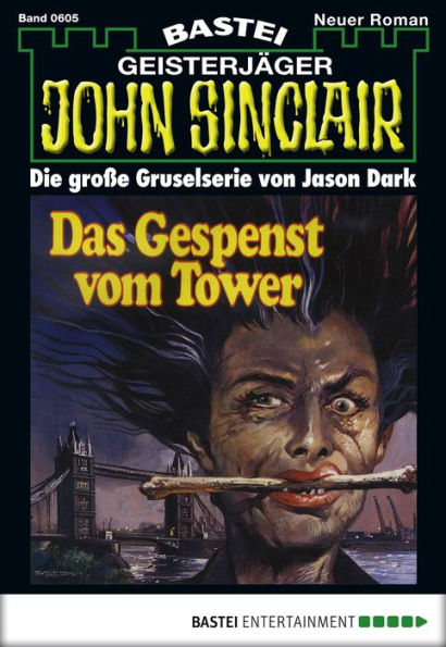 John Sinclair 605: Das Gespenst vom Tower