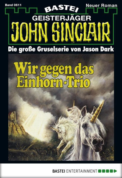 John Sinclair 611: Wir gegen das Einhorn-Trio