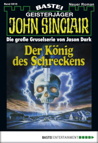 Title: John Sinclair 616: Der König des Schreckens, Author: Jason Dark