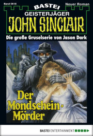 Title: John Sinclair 618: Der Mondschein-Mörder, Author: Jason Dark