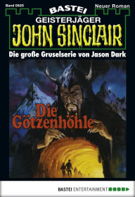 Title: John Sinclair 620: Die Götzenhöhle (2. Teil), Author: Jason Dark