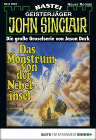 Title: John Sinclair 622: Das Monstrum von der Nebelinsel (2. Teil), Author: Jason Dark