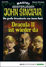 Title: John Sinclair 626: Dracula II ist wieder da, Author: Jason Dark