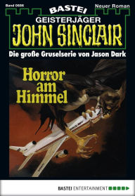 Title: John Sinclair 686: Horror am Himmel (2. Teil), Author: Jason Dark