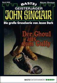 Title: John Sinclair 698: Der Ghoul aus dem Gully, Author: Jason Dark