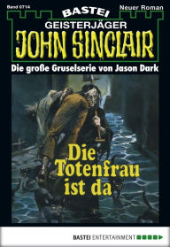 Title: John Sinclair - Folge 0714: Die Totenfrau ist da, Author: Jason Dark