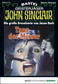 Title: John Sinclair 715: Tanz der Messer, Author: Jason Dark