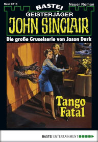 Title: John Sinclair 718: Tango Fatal, Author: Jason Dark