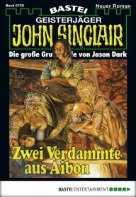 Title: John Sinclair 720: Zwei Verdammte aus Aibon, Author: Jason Dark