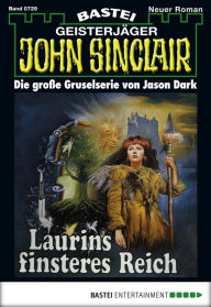 Title: John Sinclair - Folge 0729: Laurins finsteres Reich (2. Teil), Author: Jason Dark