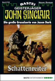 Title: John Sinclair 732: Schattenreiter, Author: Jason Dark