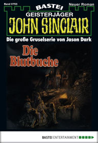 Title: John Sinclair 753: Die Blutbuche, Author: Jason Dark