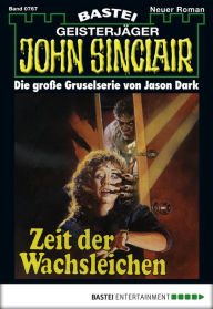 Title: John Sinclair - Folge 0767: Zeit der Wachsleichen (2. Teil), Author: Jason Dark