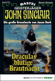 Title: John Sinclair 778: Draculas blutige Brautnacht, Author: Jason Dark