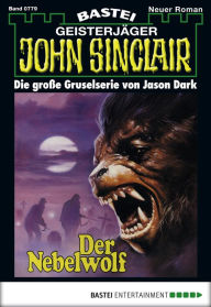 Title: John Sinclair 779: Der Nebelwolf (1. Teil), Author: Jason Dark