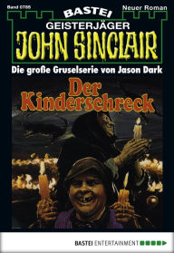 Title: John Sinclair - Folge 0785: Der Kinderschreck (1. Teil), Author: Jason Dark