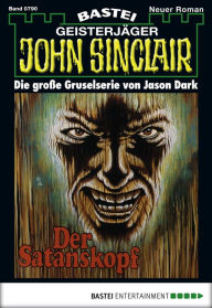 Title: John Sinclair 790: Der Satanskopf, Author: Jason Dark