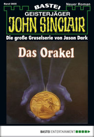 Title: John Sinclair 800: Das Orakel (1. Teil), Author: Jason Dark