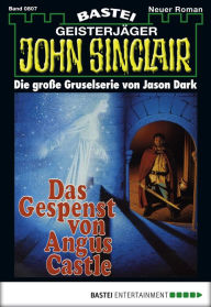 Title: John Sinclair - Folge 0807: Das Gespenst von Angus Castle, Author: Jason Dark