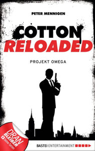 Title: Cotton Reloaded - 10: Projekt Omega, Author: Peter Mennigen