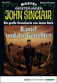 Title: John Sinclair 878: Raniel und die Gerechten (3. Teil), Author: Jason Dark