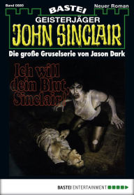 Title: John Sinclair 880: Ich will dein Blut, Sinclair!, Author: Jason Dark