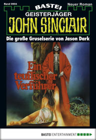 Title: John Sinclair 904: Ein teuflischer Verführer (2. Teil), Author: Jason Dark