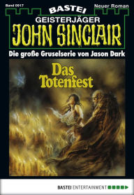 Title: John Sinclair 917: Das Totenfest, Author: Jason Dark