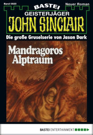 Title: John Sinclair 920: Mandragoros Alptraum (2. Teil), Author: Jason Dark