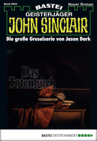 Title: John Sinclair 924: Das Totenbuch (1. Teil), Author: Jason Dark