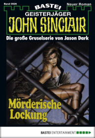 Title: John Sinclair 926: Mörderische Lockung, Author: Jason Dark