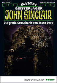 Title: John Sinclair 950: Ein Gruß aus der Hölle (2. Teil), Author: Jason Dark