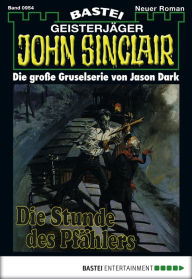 Title: John Sinclair 954: Die Stunde des Pfählers (2. Teil), Author: Jason Dark