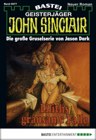 Title: John Sinclair - Folge 0977: Liliths grausame Falle (2. Teil), Author: Jason Dark