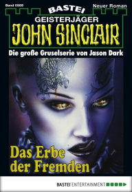 Title: John Sinclair - Folge 0989: Das Erbe der Fremden (2. Teil), Author: Jason Dark