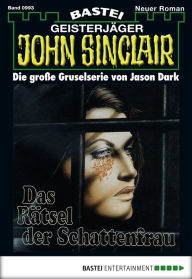 Title: John Sinclair - Folge 0993: Das Rätsel der Schattenfrau, Author: Jason Dark