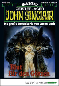 Title: John Sinclair - Folge 0997: Blut für den Götzen, Author: Jason Dark